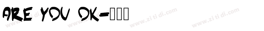are you ok字体转换